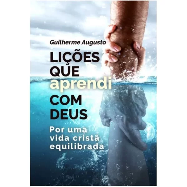 Lições que aprendi com Deus