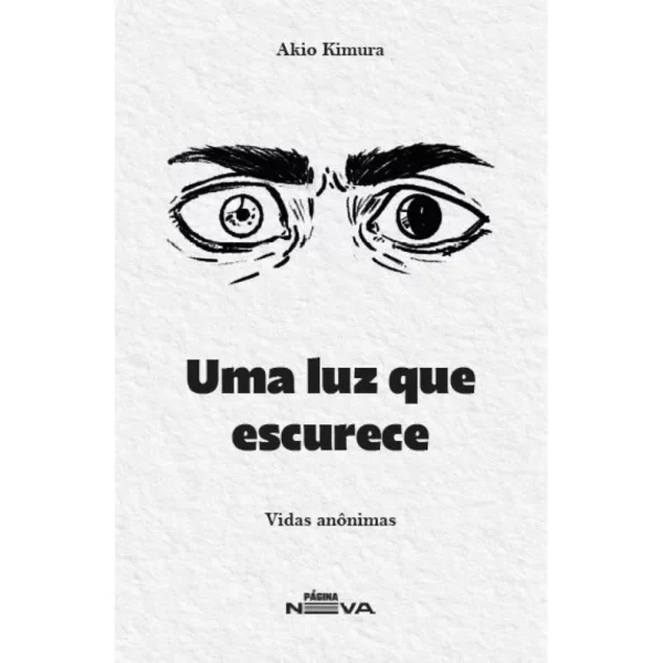 Uma luz que escurece: Vidas anônimas