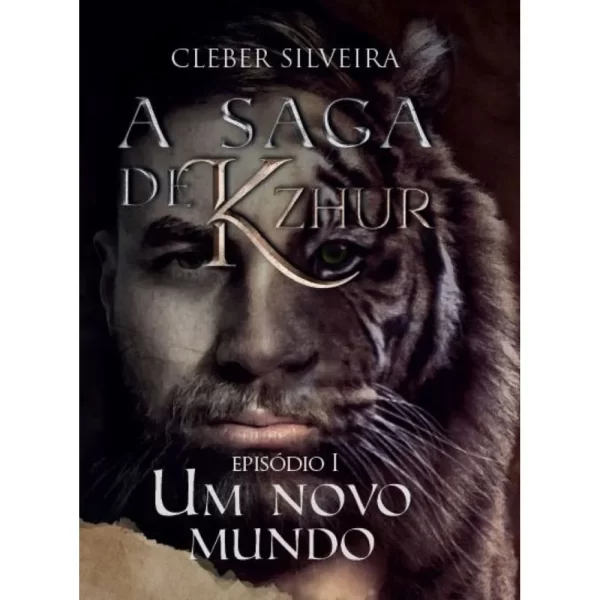 Um novo mundo: Volume 1 (A Saga de Kzhur)